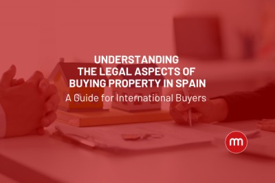 Understanding  the Legal Aspects of  Buying Property in Spain